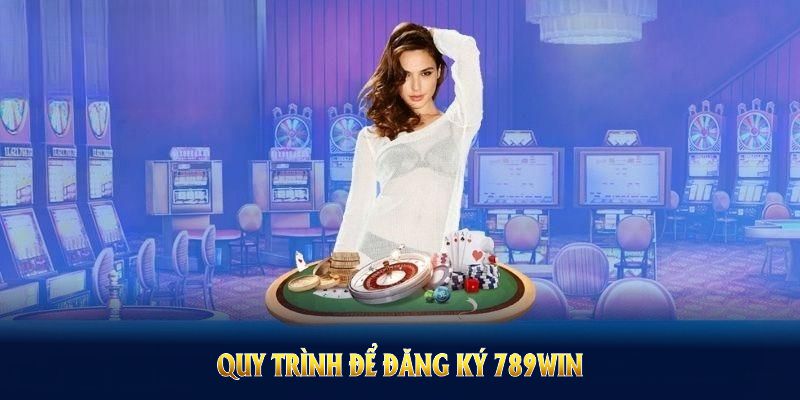 Quy trình để đăng ký 789WIN không hề phức tạp