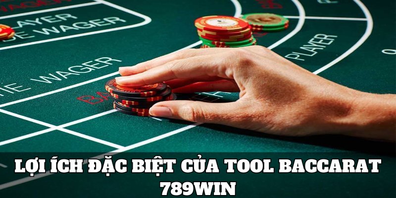 Lợi ích đặc biệt của tool baccarat đối với người chơi tại 789Win