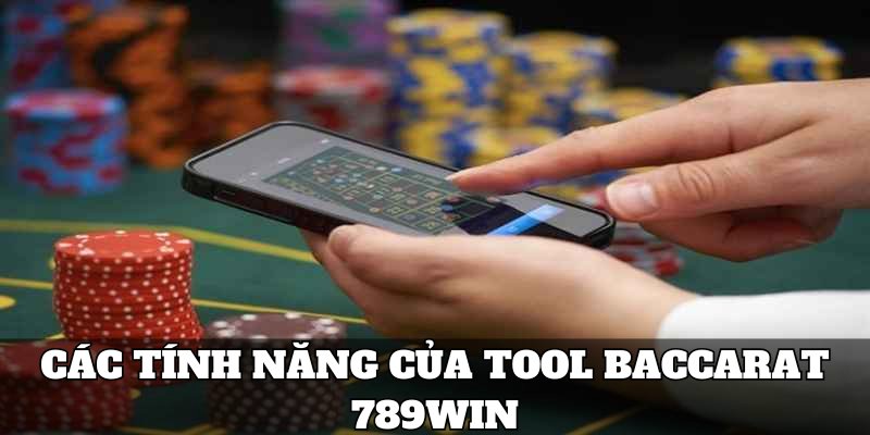 Tính năng vượt trội của tool baccarat đối với bạn